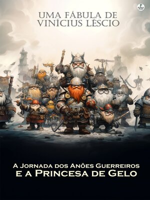 cover image of A Jornada dos Anões Guerreiros e a Princesa de Gelo
